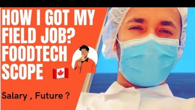 'How I Got My Field Job? Food Technology Scope In Canada | Salary , Jobs & Colleges In Canada'