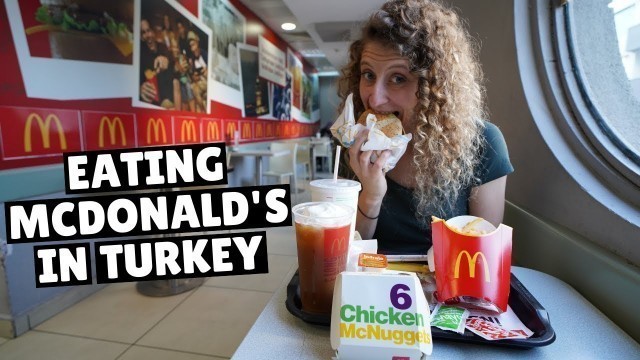 'Trying McDonald\'s in Turkey | McDonald\'s Around The World | Turkish Food Tour'