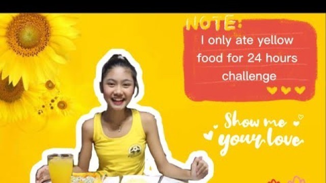 'I only ate yellow food for 24 hour challenge'