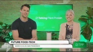 'Ep. 4 – Future Food-Tech Returns to San Francisco in March With in-Person Global Networking Event'