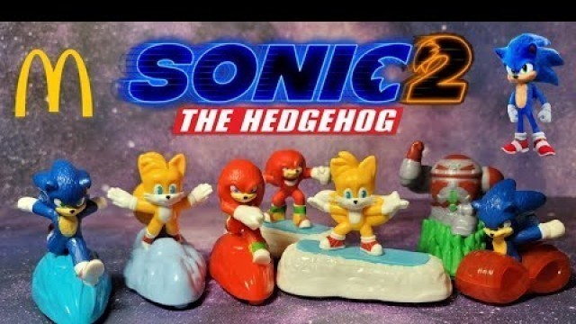 'SONIC THE HEDGEHOG 2 MCDONALDS HAPPY MEAL TOYS COMPLETE SET UNPACKING AND REVIEW!!! APRIL 2022!'