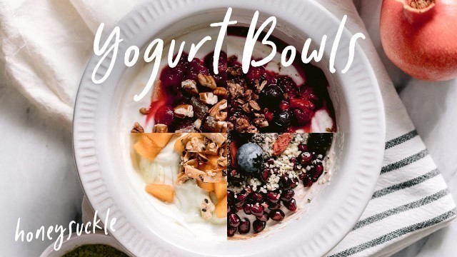 '4 Yogurt Bowls To Make Your Breakfasts Healthier | HONEYSUCKLE'