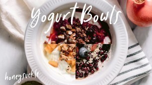 '4 Yogurt Bowls To Make Your Breakfasts Healthier | HONEYSUCKLE'