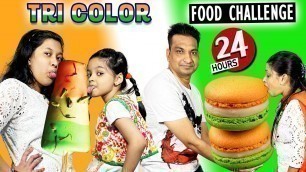 'Eating Tri Color Food For 24 Hours | Crazy Challenge 