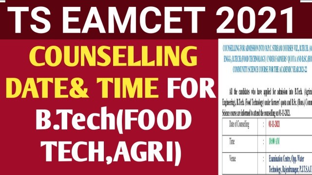 'TS EAMCET 2021|| COUNSELLING DATE& TIME FOR  BTech(FOOD TECH,AGRI)'