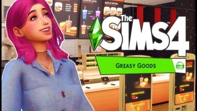 'OPEN YOUR OWN FAST FOOD RESTAURANT // THE SIMS 4 GREASY GOODS STUFF PACK'