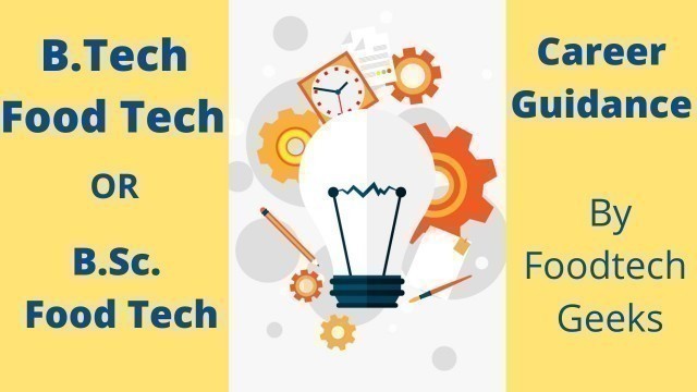 'Which is better - B.Sc Food Tech or B.Tech Food Tech | Complete Guidance| All Important details | FG'