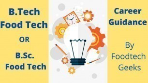 'Which is better - B.Sc Food Tech or B.Tech Food Tech | Complete Guidance| All Important details | FG'