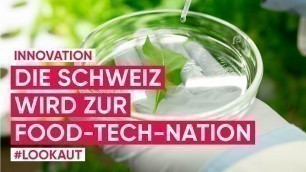 'Food-Tech: Wie die Schweiz Lebensmittel revolutioniert | LOOKAUT'