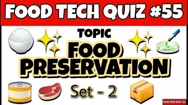 'Food Preservation MCQs (Set - 2) | For All competitive Exams ➡ Food Tech Quiz #55'