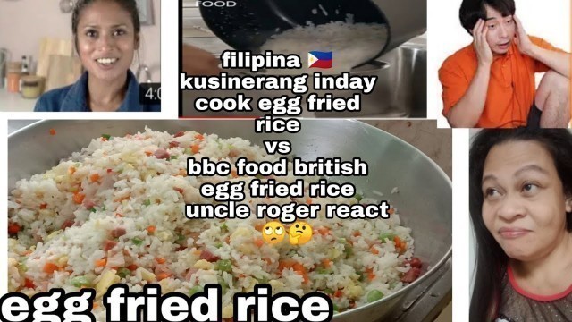 '#bbcfood #uncleroger FILIPINA INDAY COOK EGG FRIED RICE VS BBC FOOD BRITISH GIRL EGG FRIED RICE'