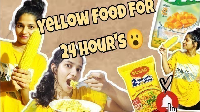 'I only ate Yellow food for 24 hour\'s 