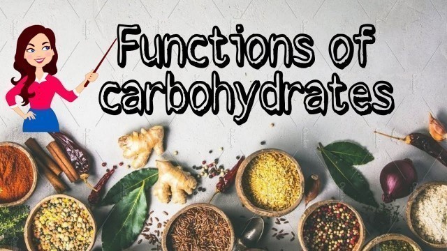 'Functions of carbohydrates | Let us discuss | The aesthetic food tech'