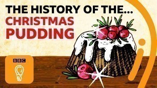 'The curious history of Christmas pudding | Edible Histories | Episode 9  | BBC Ideas'