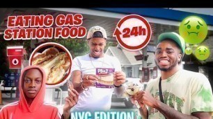'EATING GAS STATION FOOD FOR 24 HOURS IN NEW YORK !'