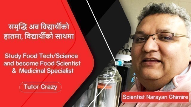 'Study Food Tech/Science and become Scientist & Specialist | Food Scientist Narayan Ghimire'