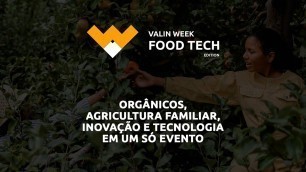 'Valin Week Food Tech 2021 - Agricultura Familiar e Real Food'