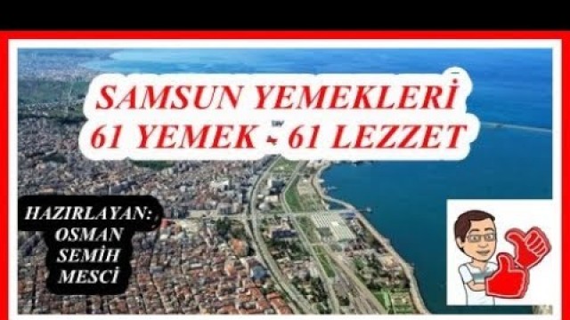 'Samsun Yemekleri, 61 Yemek-61 Lezzet, Samsun Tanıtım, Samsun-Turkey Cuisine'