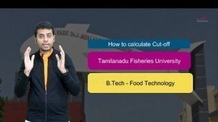 'How to Calculate Cutoff for B.Tech Food Technology | TN  Dr.J.Jayalalithaa Fisheries University'