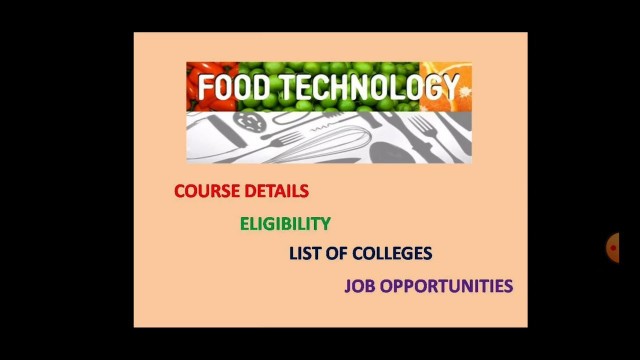 'B.Tech - FOOD TECHNOLOGY | உணவு தொழில்நுட்பம் | COURSE | ELIGIBILITY | COLLEGES | JOB OPPORTUNITIES'