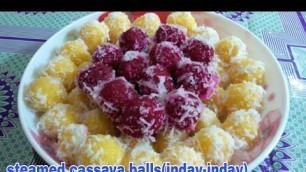 'STEAMED CASSAVA BALLS(inday-inday)'