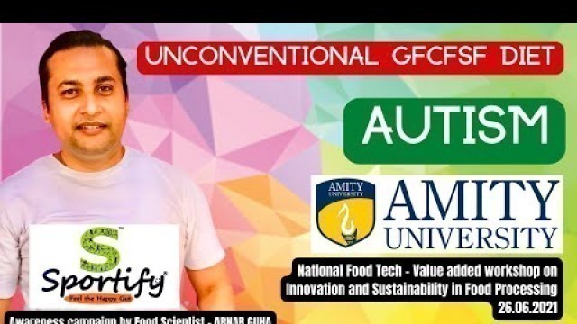 'Unconventional GFCFSF Diet @ AUTISM | Presentation - National Food Tech Seminar - Amity University |'