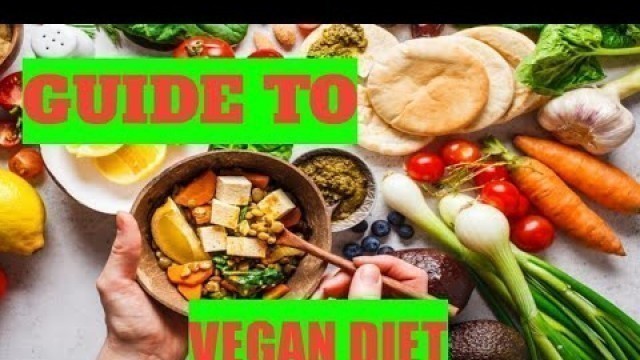 'Vegan Diet Beginners Guide And Food List | How To Go Vegan | How To Be A Vegetarian'