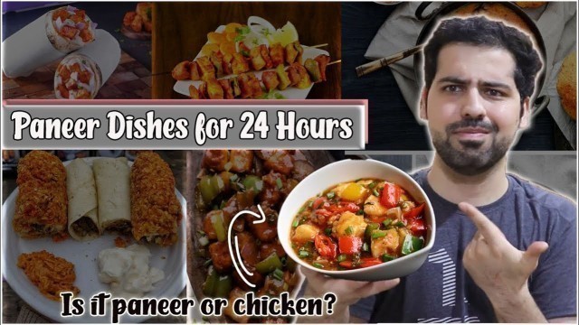 'Eating Only Paneer for 24 Hours || Vegetarian Special || 24 Hours Challenge'