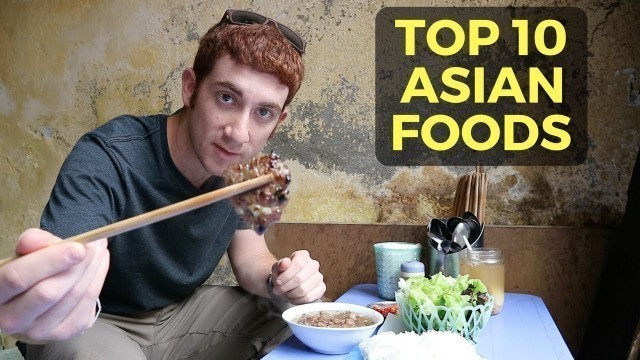 'Top 10 Asian Foods (Delicious Eats)'