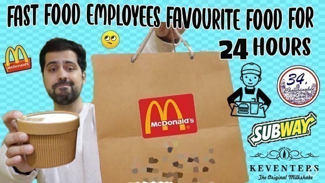 'Eating Fast Food Employees FAVORITE FOOD for 24 Hours || Food Challenge 
