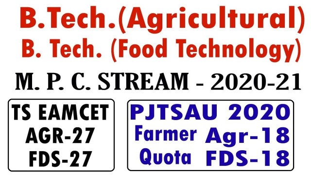 'B.Tech Agricultural & B. Tech Food Technology MPC Notification | ts eamcet 2020 | pjtsau 2020'
