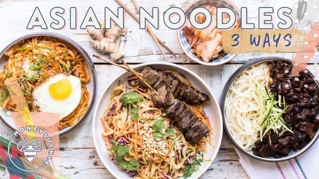 '3 INCREDIBLE ASIAN NOODLE DISHES | HONEYSUCKLE'
