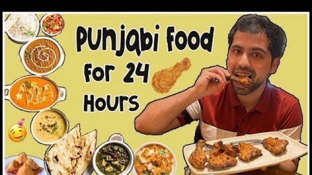 'Eating Punjabi Food for 24 Hours || Food Challenge'