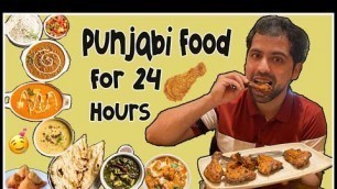 'Eating Punjabi Food for 24 Hours || Food Challenge'