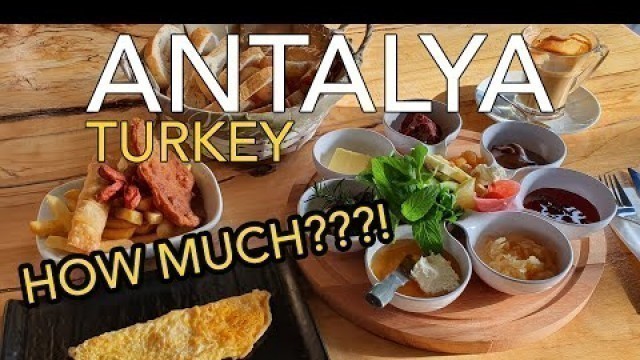 'Is Antalya, Turkey Expensive? - Full day of eating, plus FOOD COSTS!'