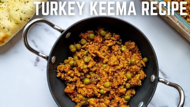 'Indian Turkey Keema | The Best Lean Turkey Mince Recipe | Healthy Meal Prep'