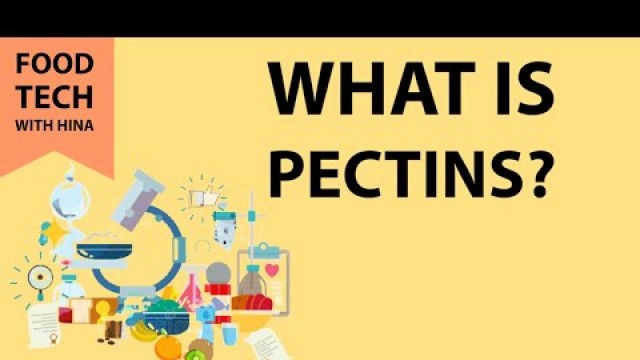 'What is Pectins?| Definition |  Food Chemistry series | Food Tech with Hina'