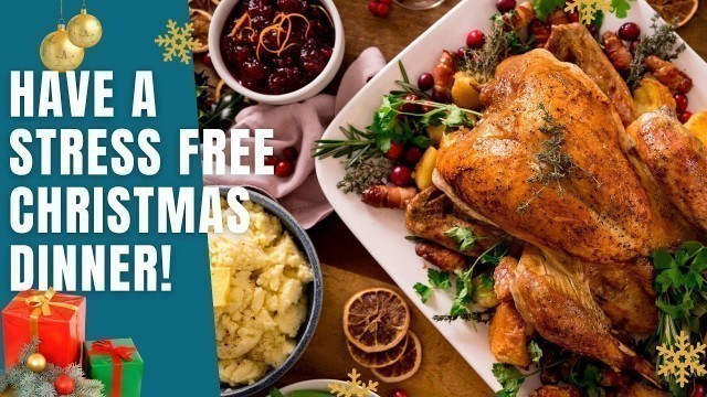 'Make Christmas Day easier on yourself! with my top 10 tips for a stress free Christmas Dinner!'