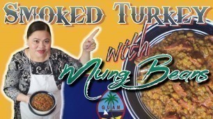 'Smoked Turkey with Mung Beans | Chamorro Recipe | Comfort Food'