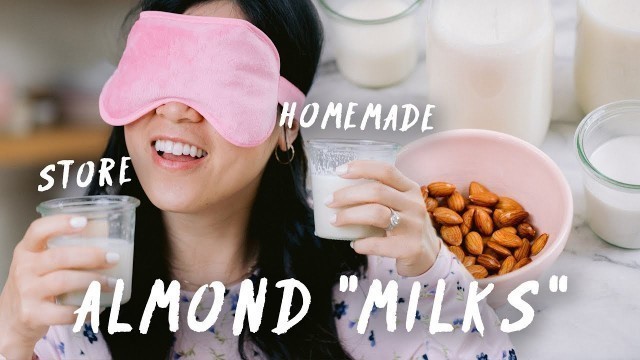 'Almond Milk Taste Test: Store vs. Homemade 