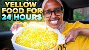 'Eating YELLOW FOOD for 24 HOURS!!!'