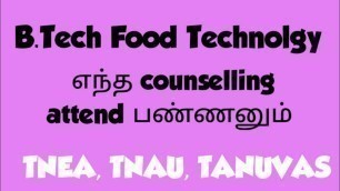 'B.Tech Food Technology , Scope ,Eligibility,Counselling /SD academy'