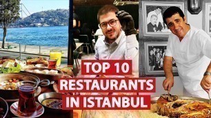 'TOP 10 Istanbul Restaurants | Where to eat best Turkish Food? | Serif The Broker Turkey Vlog #8'