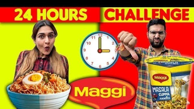 'Only Eating MAGGI For 24 Hours FOOD CHALLENGE'