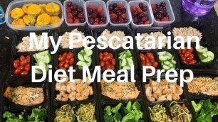 'My Pescatarian Diet Meal Prep| Week 1'