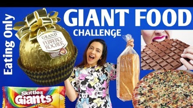 'Eating Only GIANT Food For 24 Hours Challenge 