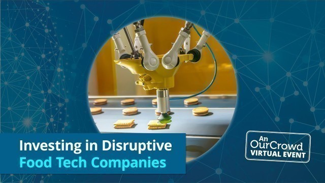 'Investing in Disruptive Food Tech Companies'