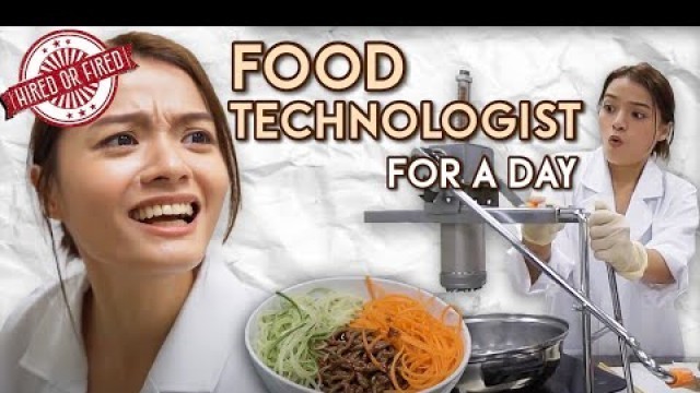 'Hired Or Fired: Food Technologist For A Day'