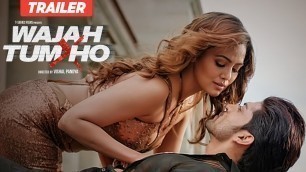'Wajah Tum Ho Theatrical Trailer | Vishal Pandya | Sana Khan, Sharman & Gurmeet Rajniesh'