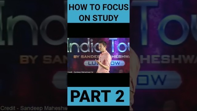 'how to focus on study। Sandeep Maheshwari। Motivation। Part 2'